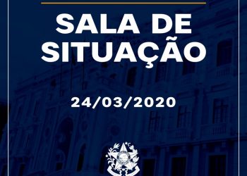 SALA DE SITUAÇÃO – 24/03/2020