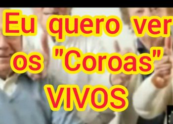 Eu quero ver os Coroas Vivos!!!